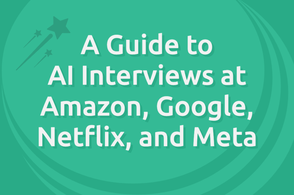 What To Expect In Ai Interviews At Amazon Google Meta And Netflix What To Expect In Ai Interviews At Amazon Google Meta And Netflix